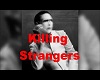 {P}Killing Strangers Pt2