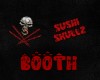 Sushi Skullz Booth