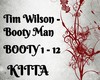 Tim Wilson- Booty Man