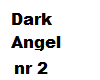 dark angel nr 2