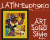Latin Euphoria Art 7