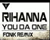 Rihanna You Da One FONIK