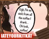 Coffee Drinkers Be Like