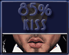 Kiss 85%