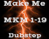 Make Me -Dubstep-