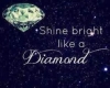 Shine Bright Diamond