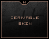 Derivable Skin - H6