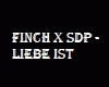 FINCH - SDP Liebe Ist...