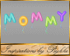 I~Mommy B'loon Sign