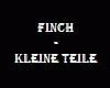 FiNCH - KLEiNE TEiLE