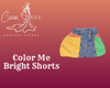 Color Me Bright Shorts