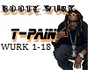 T-Pain - Booty Wurk
