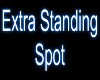Extra Standing Spot