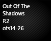 Out Of The Shadows P.2
