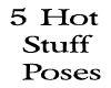 k75 5 Hot Stuff Poses
