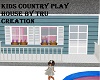 Kids Country Play House