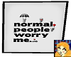 Normal People Worry me