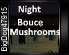 [BD]NightBouceMushrooms