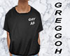 G: GAY AF Tucked Shirt