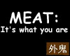 MEAT you are-f