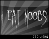 I Eat Noobs ~ Sticker