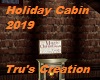 Holiday Cabin 2019
