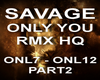 * Savage Only You RMX P2