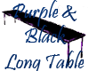 Purple&Black Long Table