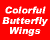 [X] Multi Colored Wings