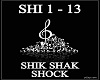 SHI SHAK SHOK !!