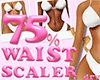 75% Waist Scaler