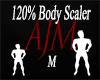 120% Body Scaler *M