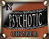 "NzI Choker PSYCHOTIC
