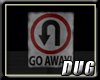 (D) Go Away Sign