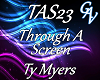 TAS23   THROUGH A SCREEN