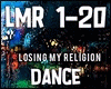 Losing My Religion +D