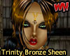 Trinity Bronze Sheen