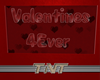 Valentines 4Ever Sign
