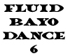 Fluid Bayo Dance 6