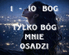 Tylko Bog Mnie Osadzi