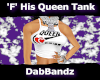 $DB$ 'F' His Queen Tank