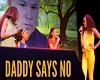 DADDY SAYS NO