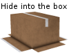 :|~Hide into the box M/F