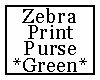 Zebra Print Purse Green