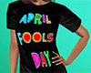 April Fools Day Shirt F