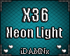 ❤ X36 >Neon Light<