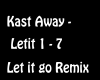 Kast Away - Let it go