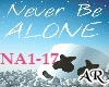 Never Be Alone, Na1-17