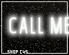 ○ Call Me | Neon