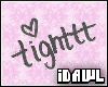 iD| Tighttt Sticker